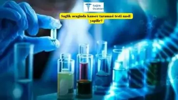 saglik-ocaginda-kanser-taramasi-testi-nasil-yapilir